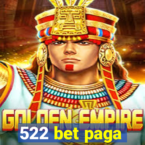 522 bet paga